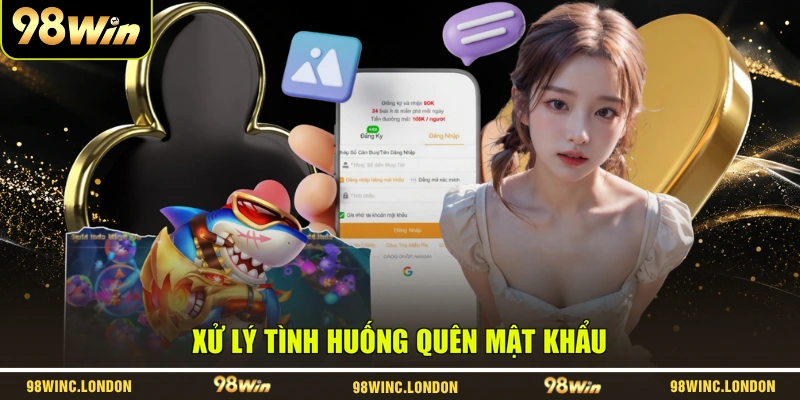 Xử lý tình huống quên mật khẩu